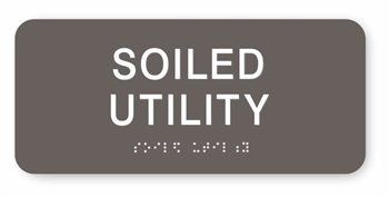 Soiled Utility ADA Braille Sign